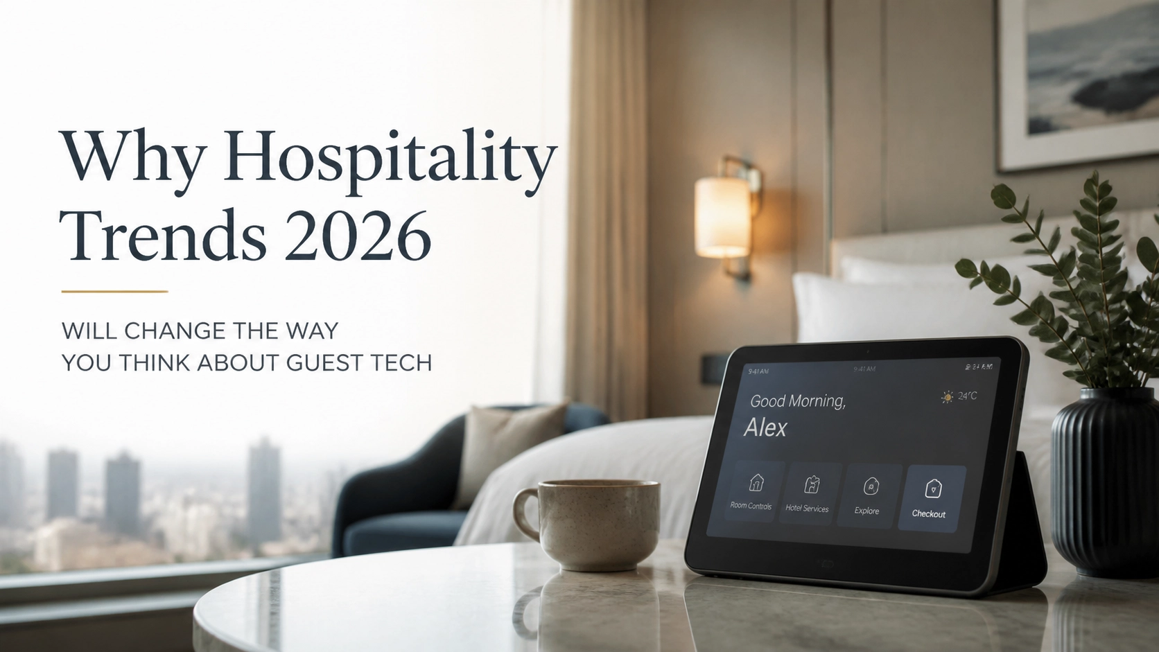 Why Hospitality Trends 2026 Will Change the Way You Think About Guest Tech